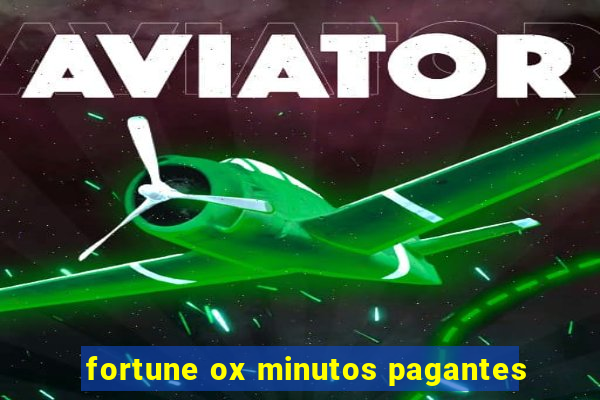 fortune ox minutos pagantes